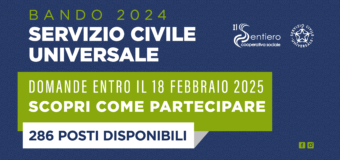 BANDO PER LA SELEZIONE DI 286 OPERATORI VOLONTARI IN PROGETTI DI SERVIZIO CIVILE UNIVERSALE SCADENZA: 18 FEBBRAIO 2025 ORE 14:00